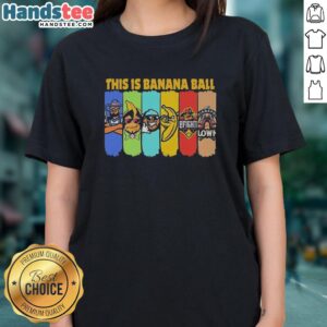 Good This Is Banana Ball Ladies Tee featuring a fun banana graphic and comfortable fit for casual wear.