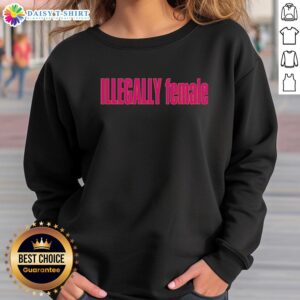 Stylish Hot Illegally Female Stacy Cacy pink text sweatshirt displayed on a hanger, perfect for casual wear.