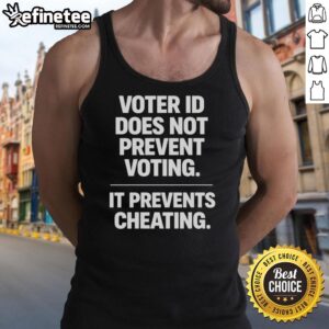 Premium voter ID tank top design emphasizing that voter ID prevents cheating, not voting, in stylish apparel.