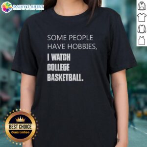 Retro ladies tee featuring the phrase 'Some people have hobbies, I watch college basketball' in bold typography.
