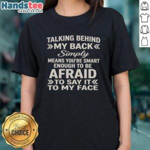 Hot Talking Behind My Back Ladies Tee - A smart, bold shirt that showcases confidence and wit for empowered women.