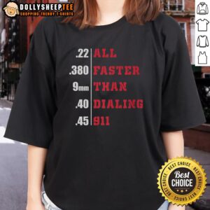 Awesome All Faster Than Dialing 911 Ladies Tee featuring a bold graphic design and a comfortable fit for casual wear.
