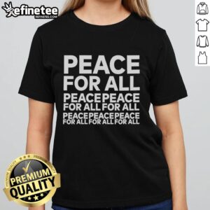 Awesome Peace For All Ladies Tee featuring a vibrant design, promoting love and unity for all women.