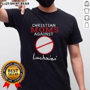 Alt Text: Top Christian Moms Against Luchnini T-Shirt featuring a bold message for faith-driven mothers.