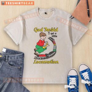 Funny God Forbid I Get A Little Motion Washed T-Shirt with quirky design, perfect for casual wear and humor lovers.