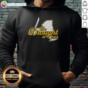 Top-The-Drought-Is-Over-Hoodie showcasing a stylish design with vibrant colors, perfect for casual wear and expressing positivity.