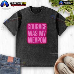 Nice Courage Was My Weapon light neon washed t-shirt displayed on a hanger, showcasing vibrant colors and trendy design.