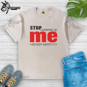 Funny washed t-shirt featuring 'Nice Stop Looking, Mei Do Not Exist' design, perfect for casual wear and humorous style.