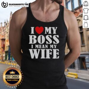 Good I Love My Boss I Mean My Wife Tank Top displayed on a mannequin, featuring a fun and humorous design for casual wear.