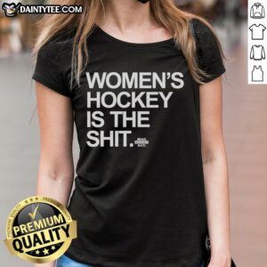 Premium women's hockey t-shirt featuring 'Hockey Is The Shit' slogan, perfect for passionate female hockey fans.