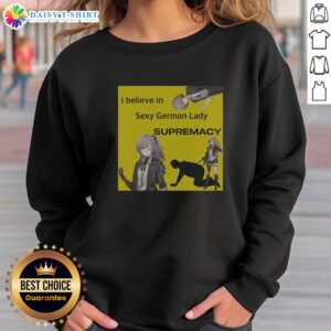 Awesome I Believe in Sexy German Lady Supremacy UMP 45 Girls Frontline Sweatshirt for stylish streetwear enthusiasts.