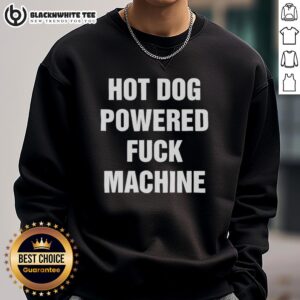 Good Hot Dog Powered F*ck Machine Sweatshirt featuring a playful graphic design for fun and quirky fashion enthusiasts.