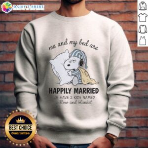 Cozy sweatshirt featuring 'Good Me and My Bed Are Snoopy Happily Married' with playful kids Pillow and Blanket design.