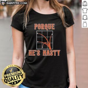 Awesome Porque He's Nasty New York Mets ladies tee featuring vibrant team colors and stylish design for female fans.