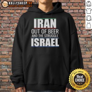 Original Iran Out of Beer and The Struggle Israel hoodie featuring a unique graphic design and vibrant colors.