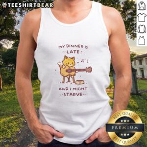 Funny cat tank top with the phrase My Dinner Is Late And I Might Starve, perfect for cat lovers and humor enthusiasts.