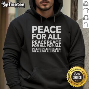Awesome Peace For All hoodie featuring a vibrant design, perfect for promoting peace and unity in style.