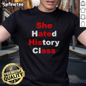 Original She Hated History Class She Ate His Ass T-Shirt design featuring bold text in vibrant colors on a casual shirt.