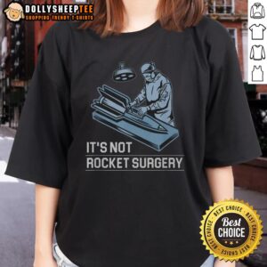 Top Its Not Rocket Surgery Ladies Tee featuring a fun graphic design, perfect for casual wear and everyday comfort.