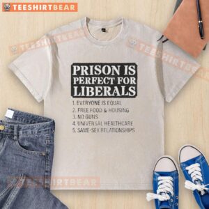 Awesome Prison is Perfect for Liberals: Everyone is Equal washed t-shirt showcasing a creative, casual design.