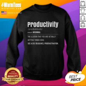 Alt Text: Funny The Illusion Of Productivity Sweatshirt featuring a humorous design, perfect for casual wear and productivity lovers.