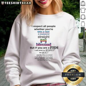Good I Respect All People sweatshirt featuring an inclusive message for trans, straight, gay, and bisexual individuals.