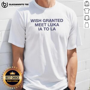 Nice Wish Granted Meet Luka Ia To La T-Shirt featuring vibrant graphics and a trendy design for fans.