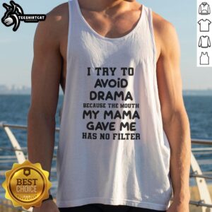 Pretty I Try to Avoid Drama tank top with no-filter text design, perfect for casual and expressive outfits.