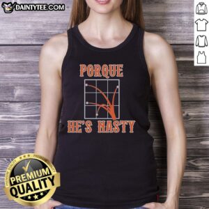 Awesome Porque He's Nasty New York Mets tank top showcasing team spirit with vibrant colors and a stylish design.