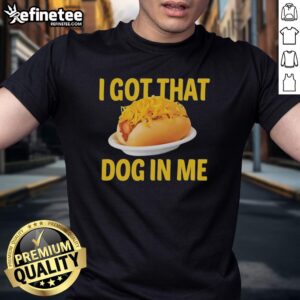 Alt Text: Official Sausage Baguette I Got That Dog In Me T-Shirt featuring a playful graphic design on a casual tee.