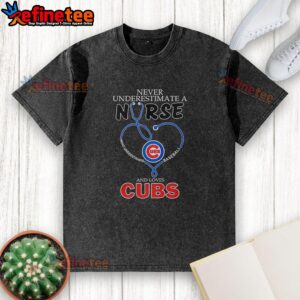 Alt Text: Pretty Chicago Cubs washed t-shirt with 'Never Underestimate a Nurse Who Understands Baseball' design