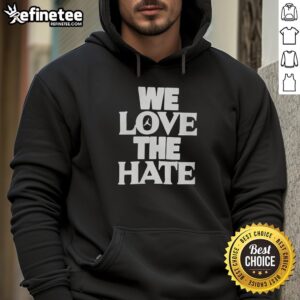 Official We Love The Hate T-Shirt - Image 2