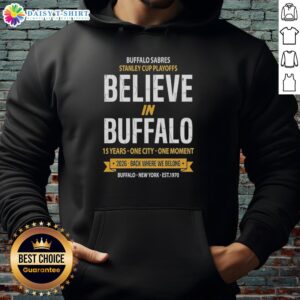 Top Buffalo Sabres Stanley Cup Playoffs hoodie featuring 'Believe in Buffalo' design for 15 years of one city, one moment.