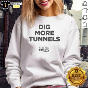 Top Dig More Tunnels The Boring Company sweatshirt featuring bold graphics and a comfortable design for tunnel enthusiasts.