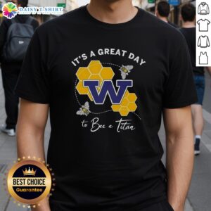 Hot W It's A Great Day To Bee A Titan T-Shirt featuring a vibrant bee graphic, perfect for Titan fans and summer wear.