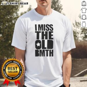 Nice I Miss The Old BMTH T-Shirt featuring vintage band logo and graphic design, perfect for Bring Me The Horizon fans.