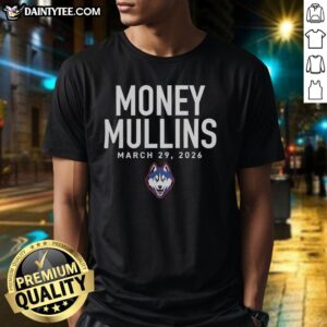 Awesome Braylon Mullins UConn Huskies Money Mullins T-Shirt, perfect for fans celebrating March 29, 2026.