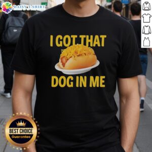 Alt Text: Top Sausage Baguette I Got That Dog In Me T-Shirt showcasing a fun graphic design and stylish fit for dog lovers.