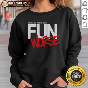 Official Chicago White Sox Fun Worse Sweatshirt featuring team logo and stylish design for fans and casual wear.