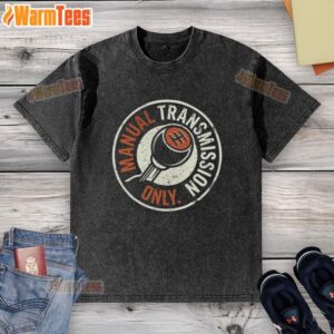 Nice manual transmission only washed T-shirt featuring a stylish design for car enthusiasts.