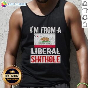 Good I'm From A Liberal Shithole California State Flag Tank Top featuring a bold California flag design for proud residents.