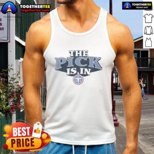 Person wearing a tank top with 'Good Tennessee Titans Pick Is In' graphic, showcasing team pride and excitement.