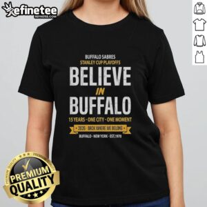 Alt Text: Original Buffalo Sabres Stanley Cup Playoffs ladies tee, celebrating 15 years of belief in Buffalo, one city, one moment.