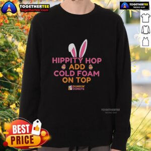 Cozy Dunkin' Donuts sweatshirt featuring 'Awesome Hippity Hop' design, perfect for enjoying cold foam drinks.