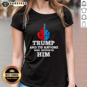 Hot Trump and To Anyone Who Supports Him Ladies Tee featuring bold graphics and vibrant colors for passionate supporters.