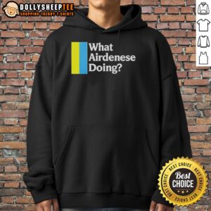 Stylish hoodie featuring the question 'What is Airdenese doing?' perfect for casual wear and fans of unique fashion.