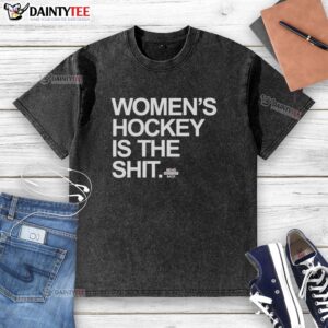 Premium Women's Hockey Is The Shit t-shirt design showcasing a washed style, perfect for hockey fans.