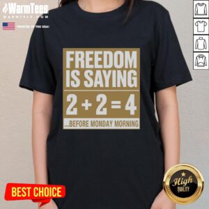 Alt Text: Funny Freedom 224 Before Monday Morning Ladies Tee featuring a humorous graphic perfect for casual wear.