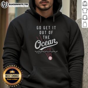 Hot Go Get It Out Of The Ocean Hoodie in vibrant colors, perfect for beach lovers and ocean enthusiasts.