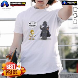 Nice Bart X Luke Skywalker holding laser sword with Darth Vader on 'Me Vs My Problems' T-shirt design.